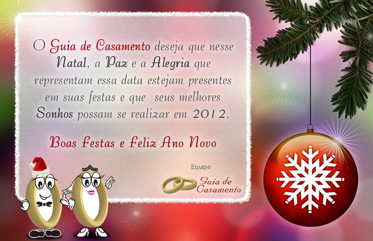 Boas Festas e Feliz Ano Novo. São os votos do Guia de Casamento para você!